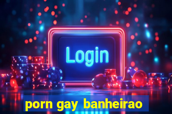 porn gay banheirao